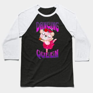 Dancing Queen Ballerina Bear Baseball T-Shirt